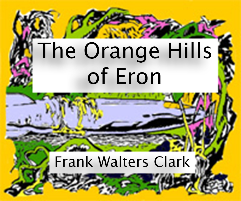 Orange Hills of Eron by Frank Walters Clark